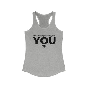 Open image in slideshow, The Only Thing Stopping You is You Women&#39;s Tank
